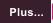 Plus...